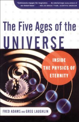 Five Ages of the Universe: Inside the Physics of Eternity