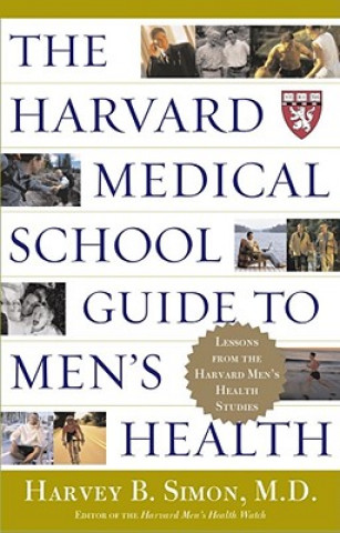 Harvard Medical School Guide to Men's Health