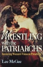 Wrestling with the Patriarchs