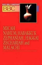 Micah, Nahum, Habakkuk, Zephaniah, Haggai, Zechariah and Malachi