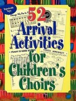 52 Arrival Activities for Children's Choirs