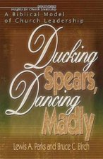 Ducking Spears, Dancing Madly