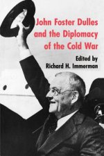 John Foster Dulles and the Diplomacy of the Cold War