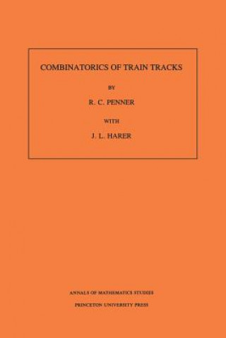 Combinatorics of Train Tracks. (AM-125), Volume 125