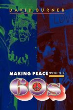 Making Peace with the 60s