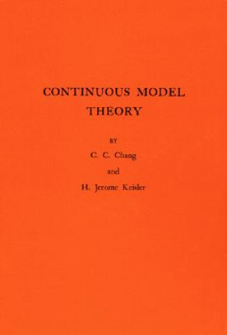 Continuous Model Theory. (AM-58), Volume 58