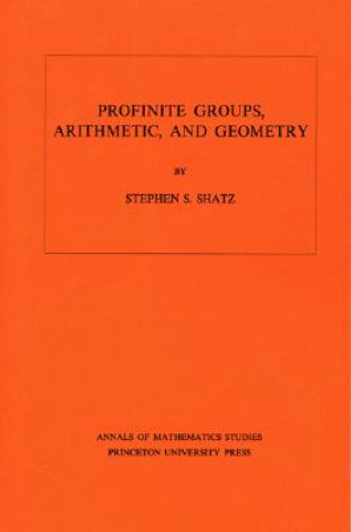 Profinite Groups, Arithmetic, and Geometry. (AM-67), Volume 67