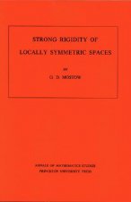 Strong Rigidity of Locally Symmetric Spaces. (AM-78), Volume 78