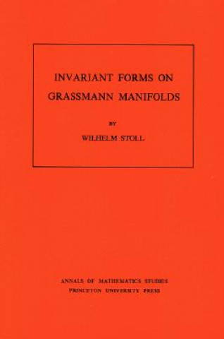 Invariant Forms on Grassmann Manifolds. (AM-89), Volume 89