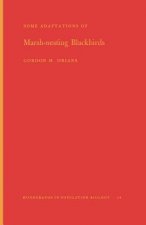 Some Adaptations of Marsh-Nesting Blackbirds. (MPB-14), Volume 14