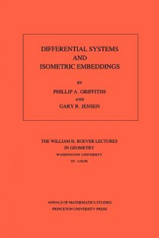 Differential Systems and Isometric Embeddings.(AM-114), Volume 114