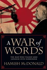 War of Words: The Man Who Talked 4000 Japanese into Surrender
