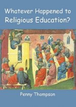 Whatever Happened to Religious Education?