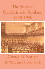 Story of Quakerism in Scotland 1650-1950