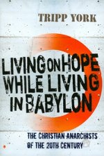 Living on Hope while Living in Babylon