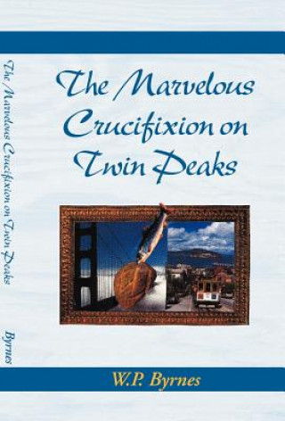 Marvelous Crucifixion on Twin Peaks