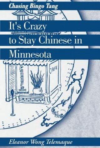It's Crazy to Stay Chinese in Minnesota