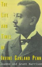 Life and Times of Irvine Garland Penn