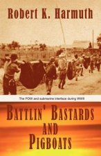 Battlin' Bastards and Pigboats