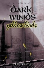 Dark Winds Yellow Birds