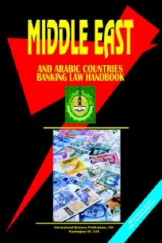 Middle East and Arabic Countries Banking Law Handbook