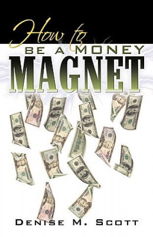 How to be a Money Magnet