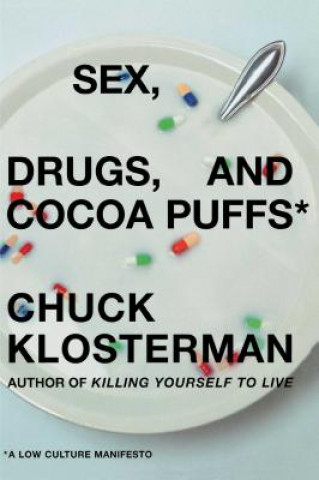 Sex, Drugs, and Cocoa Puffs