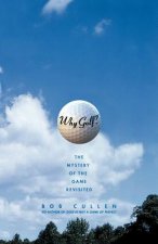 Why Golf? The Mystery of the Game Revisited