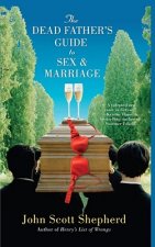 Dead Father's Guide to Sex & Marriage