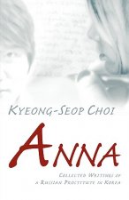 Anna - Collected Writings of a Russian Prostitute in Korea