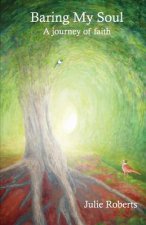 Baring My Soul - A Journey of Faith