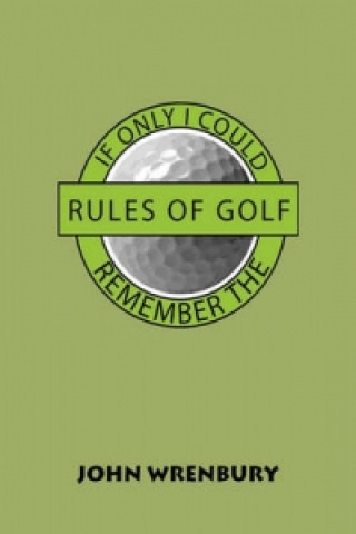 If Only I Could Remember The Rules of Golf