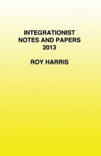 Integrationist Notes and Papers 2013