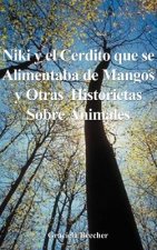 Niki Y El Cerdito Que Se Alimentaba De Mangos Y Otras Historietas Sobre Animales