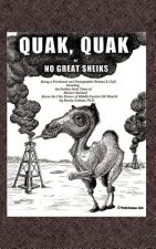Quak, Quak or, No Great Sheiks