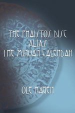 Phaistos Disc Alias the Minoan Calendar
