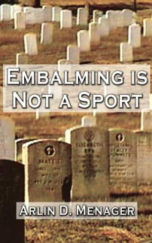 Embalming is Not a Sport