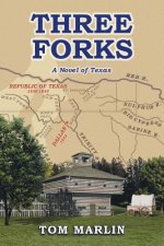 Three Forks - A Novel of Texas