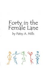 Forty in the Female Lane