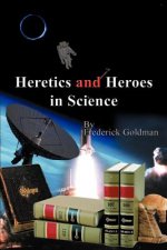 Heretics and Heroes in Science