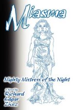 Miasma, Mighty Mistress of the Night