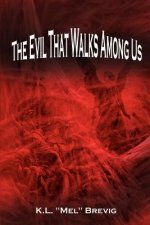 Evil That Walks Among Us