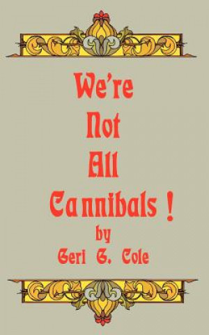 We're Not All Cannibals!