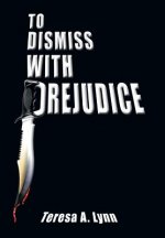 To Dismiss with Prejudice