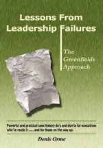 Lessons from Leadership Failures: the Greenfields Approach