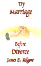 Try Marriage Before Divorce