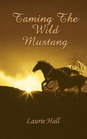 Taming the Wild Mustang