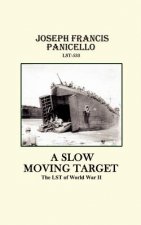 Slow Moving Target, the LST of World War II
