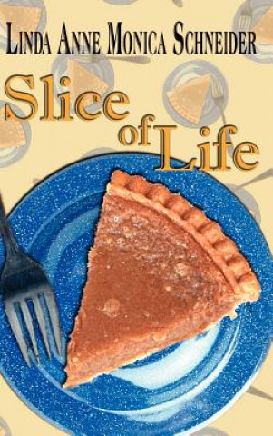 Slice of Life (Linda Anne Monica Schneider)(Pevná)