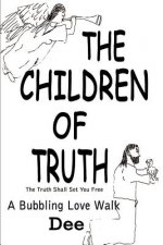 Children of Truth-the Truth Shall Set You Free